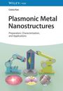 Caixia Kan: Plasmonic Metal Nanostructures, Buch