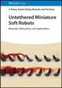 Li Zhang: Untethered Miniature Soft Robots, Buch