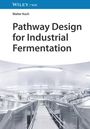 Walter Koch: Pathway Design for Industrial Fermentation, Buch