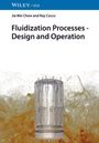 Jia Wei Chew: Fluidization Processes - Design and Operation, Buch