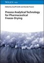 Process Analytical Technology for Pharmaceutical Freeze-Drying, Buch