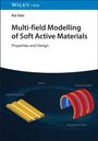 Rui Xiao: Multi-field Modelling of Soft Active Materials, Buch