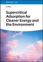 Li Zhou: Supercritical Adsorption for Cleaner Energy and the Environment, Buch