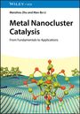 "Metal Nanocluster Catalysis: From Fundamentals to Applications" von Manzhou Zhu und Man-Bo Li. Grafische Molekülstruktur.