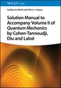 Guillaume Merle: Solution Manual to Accompany Volume II of Quantum Mechanics by Cohen-Tannoudji, Diu and Laloë, Buch
