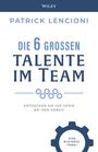 Patrick M. Lencioni: Die 6 großen Talente im Team, Buch