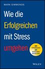 Mark Simmonds: Wie die Erfolgreichen mit Stress umgehen, Buch