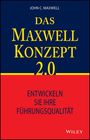 "JOHN C. MAXWELL; DAS MAXWELL KONZEPT 2.0; ENTWICKELN SIE IHRE FÜHRUNGSQUALITÄT; WILEY." Oben blau, unten rot.
