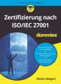 Martin Weigert: Zertifizierung nach ISO/IEC 27001 für Dummies, Buch
