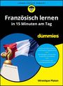 "Französisch lernen in 15 Minuten am Tag für Dummies." Französische Flagge mit goldenem Hahn auf einem Sockel.
