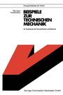 Klaus Agne: Beispiele zur Technischen Mechanik, Buch