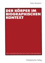 Anke Abraham: Der Körper im biographischen Kontext, Buch