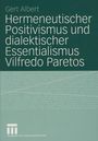 Gert Albert: Hermeneutischer Positivismus und dialektischer Essentialismus Vilfredo Paretos, Buch
