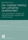 Ralf Biermann: Der mediale Habitus von Lehramtsstudierenden, Buch
