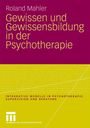 Roland Mahler: Gewissen und Gewissensbildung in der Psychotherapie, Buch