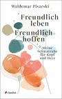 Waldemar Pisarski: Freundlich leben - Freundlich hoffen, Buch