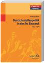 Andreas Rose: Deutsche Außenpolitik in der Ära Bismarck, Buch