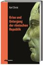 Karl Christ: Krise und Untergang der römischen Republik Jubiläumsausgabe 2019, Buch