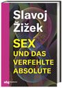 Slavoj Zizek: Sex und das verfehlte Absolute, Buch