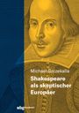 Michael Szczekalla: Shakespeare als skeptischer Europäer, Buch
