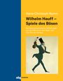 Hans-Christoph Ramm: Wilhelm Hauff - Spiele des Bösen, Buch