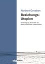 Norbert Groeben: Beziehungs-Utopien, Buch
