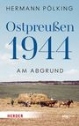 Hermann Pölking-Eiken: Ostpreußen 1944, Buch