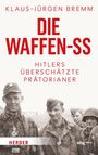 Klaus-Jürgen Bremm: Die Waffen-SS, Buch