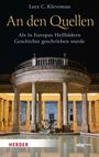 Titel: "An den Quellen". Untertitel: "Als in Europas Heilbädern Geschichte geschrieben wurde". Autor: Lutz C. Kleveman. Gebäudefront mit Säulen und runder Architektur im Hintergrund. Verlage: Herder, wbg Theiss.