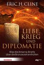 Eric H. Cline: Liebe, Krieg und Diplomatie, Buch