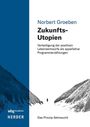 Norbert Groeben: Zukunfts-Utopien, Buch