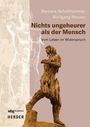 "Nichts ungeheurer als der Mensch: Vom Leben im Widerspruch." Zwei Autoren genannt. Skulptur eines Menschen.
