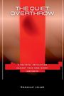 "The Quiet Overthrow" in weißen Buchstaben auf rotem Hintergrund; Untertitel: "A Peaceful Revolution Against Your Own Worst Instincts". Autor: Emmanuel Joseph.