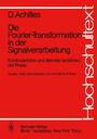 Dietmar Achilles: Die Fourier-Transformation in der Signalverarbeitung, Buch