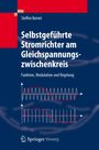 Steffen Bernet: Selbstgeführte Stromrichter am Gleichspannungszwischenkreis, Buch