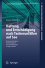 Rainer Altfuldisch: Haftung und Entschädigung nach Tankerunfällen auf See, Buch