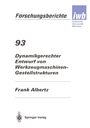 Frank Albertz: Dynamikgerechter Entwurf von Werkzeugmaschinen- Gestellstrukturen, Buch