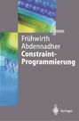 Slim Abdennadher: Constraint-Programmierung, Buch