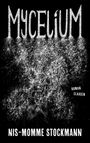 Nis-Momme Stockmann: Mycelium, Buch