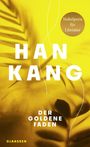 „Nobelpreis für Literatur“ im Kreis; „HAN KANG“, „DER GOLDENE FADEN“; gelber Hintergrund mit Pflanzenmotiv.