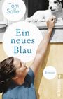 Tom Saller: Ein neues Blau, Buch