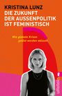 Kristina Lunz: Die Zukunft der Außenpolitik ist feministisch, Buch