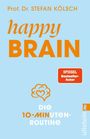 "Prof. Dr. STEFAN KÖLSCH", "happy BRAIN", "SPIEGEL Bestseller-Autor", "DIE 10-MINUTEN ROUTINE", ullstein Logo, Herz im Gehirn.