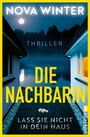 Nova Winter: Die Nachbarin. Lass sie nicht in dein Haus., Buch