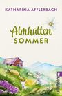 Text: "Katharina Afflerbach, Almhütten Sommer." Aquarell-Illustration: Hütten, Ziegen, Wiese, Berge im Hintergrund.
