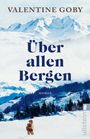 „Über allen Bergen“ und „Valentine Goby“ stehen im Vordergrund. Schneebedeckte Berge und ein Wanderer auf einem Weg.