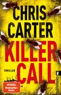 Große schwarze und rote Schrift: "CHRIS CARTER KILLER CALL", "THRILLER". Fliegen auf gelbem Hintergrund. Logo unten.