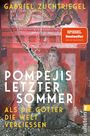 Oben steht „Gabriel Zuchtriegel“. Dann: „Pompejis letzter Sommer“. Illustration von antiken Wandmalereien.
