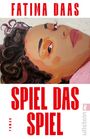 Text: "FATIMA DAAS, SPIEL DAS SPIEL, roman". Malerisches Porträt einer Person mit lockigem Haar, liegend. Logo: Ullstein.