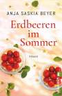 Anja Saskia Beyer: Erdbeeren im Sommer, Buch